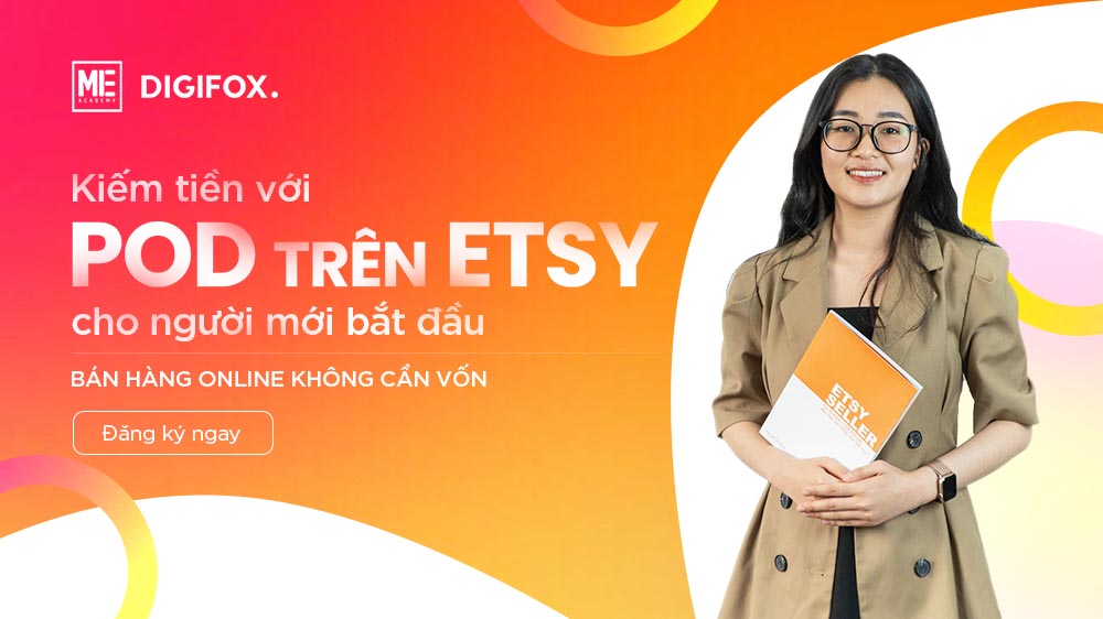 Khóa học kiếm tiền với POD trên Etsy cho người mới bắt đầu – Bán hàng online không cần vốn